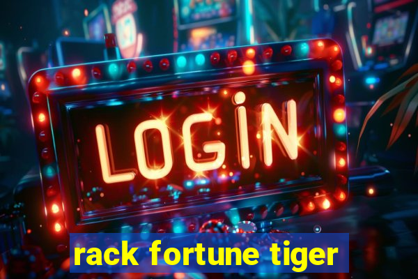 rack fortune tiger